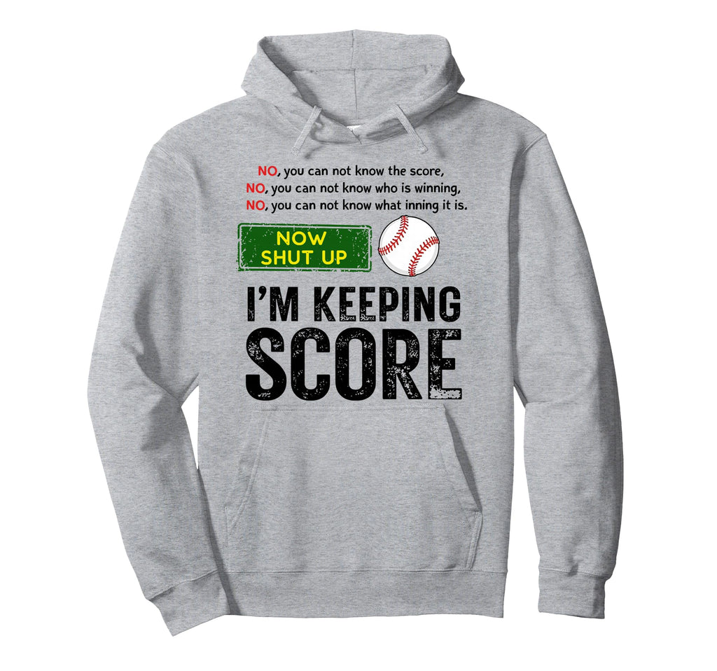 Now Shut Up Im Keeping Score Funny Hoodie - Custom Art Print Unisex - T-Shirt, Sweatshirt, Hoodie