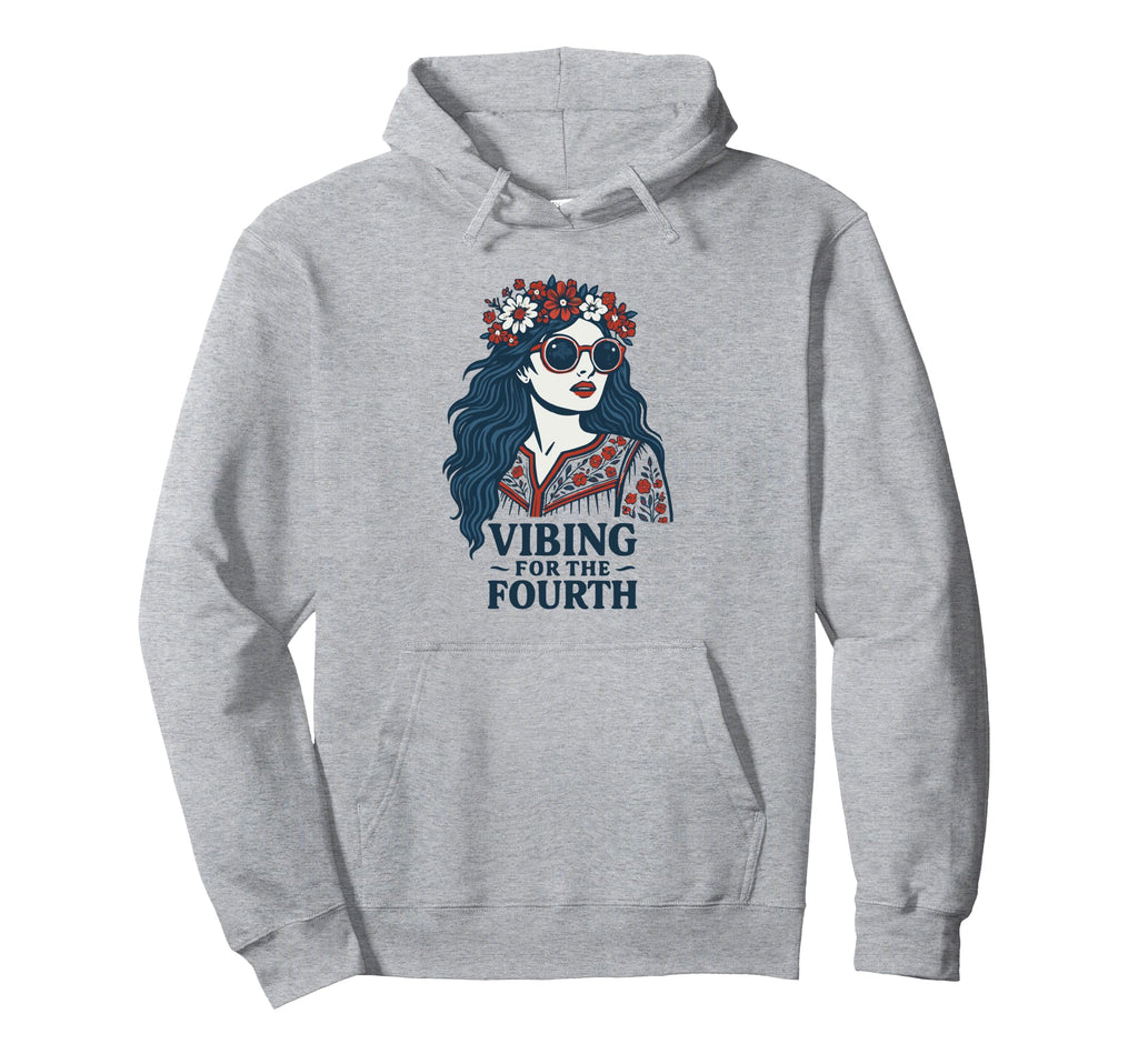 Vibing Fourth 4Th July Hoodie - Trendy Graphic Unisex - T-Shirt, Sweatshirt, Hoodie