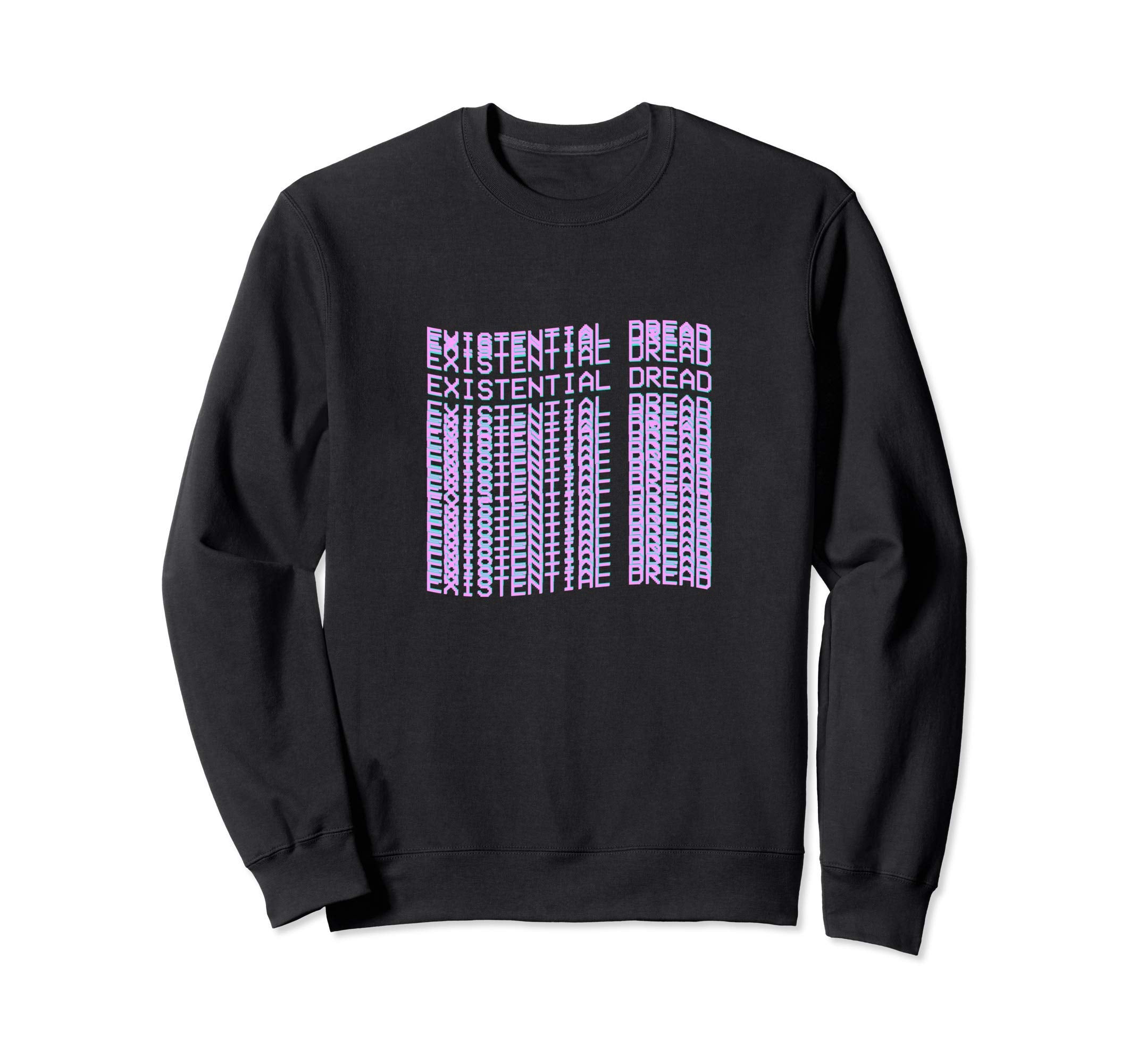 Existential Dread Aesthetic Sweatshirt - Novelty Apparel Men Women - T-Shirt, Sweatshirt, Hoodie
