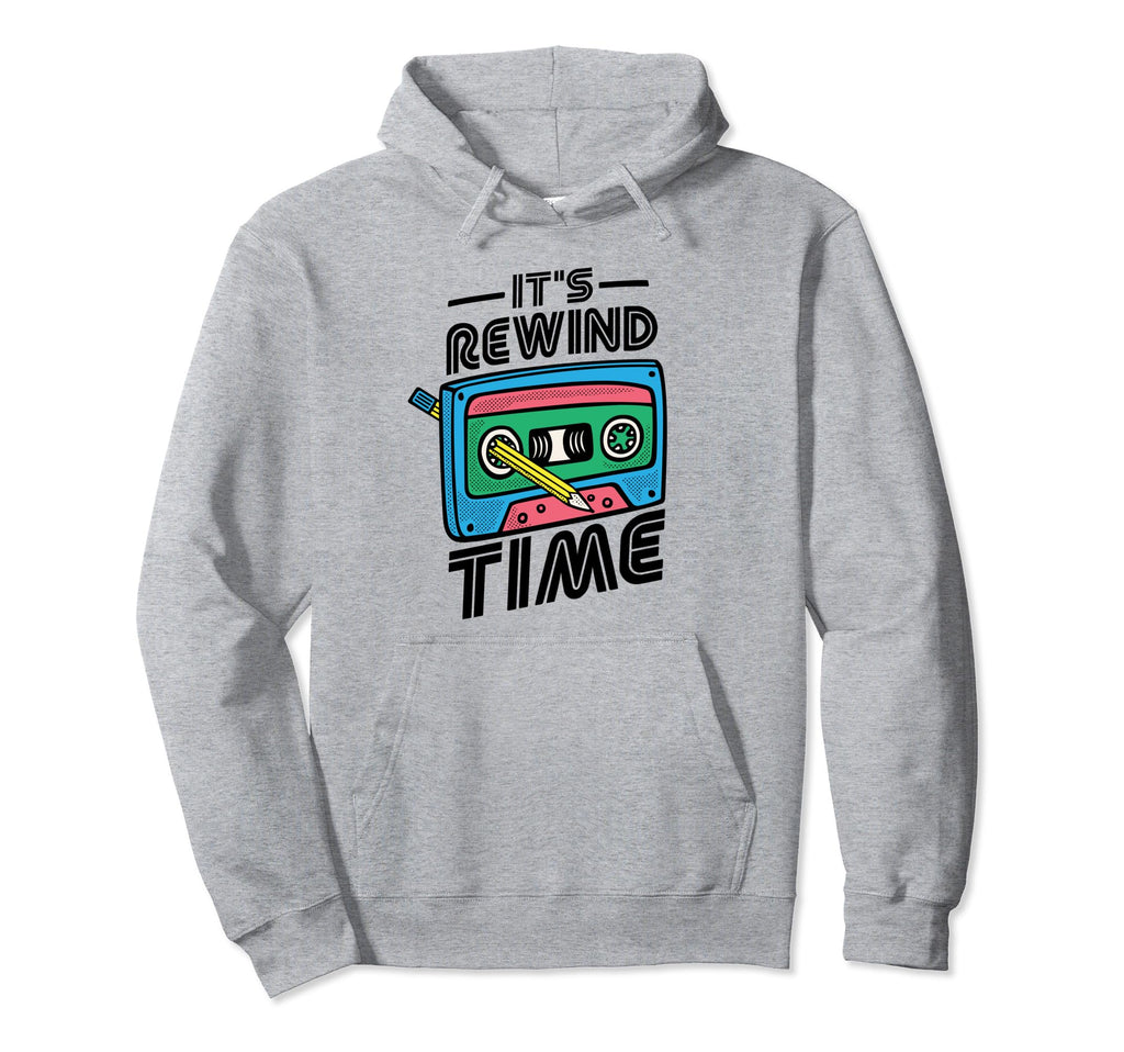 Its Rewind Time 80S Music Lover Hoodie - Fun Novelty Design Men Women - T-Shirt, Sweatshirt, Hoodie