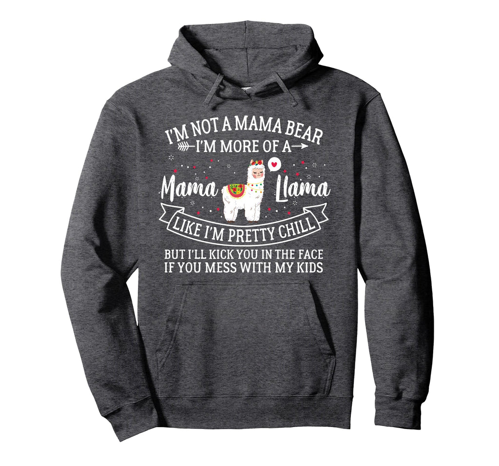 Im Not Mama Bear Im More Mama Llama Funny Hoodie - Graphic Print Men Women - T-Shirt, Sweatshirt, Hoodie