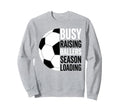 Busy Raising Ballers Season Loading Sweatshirt - Trendy Graphic for Adults - T-Shirt, Sweatshirt, Hoodie