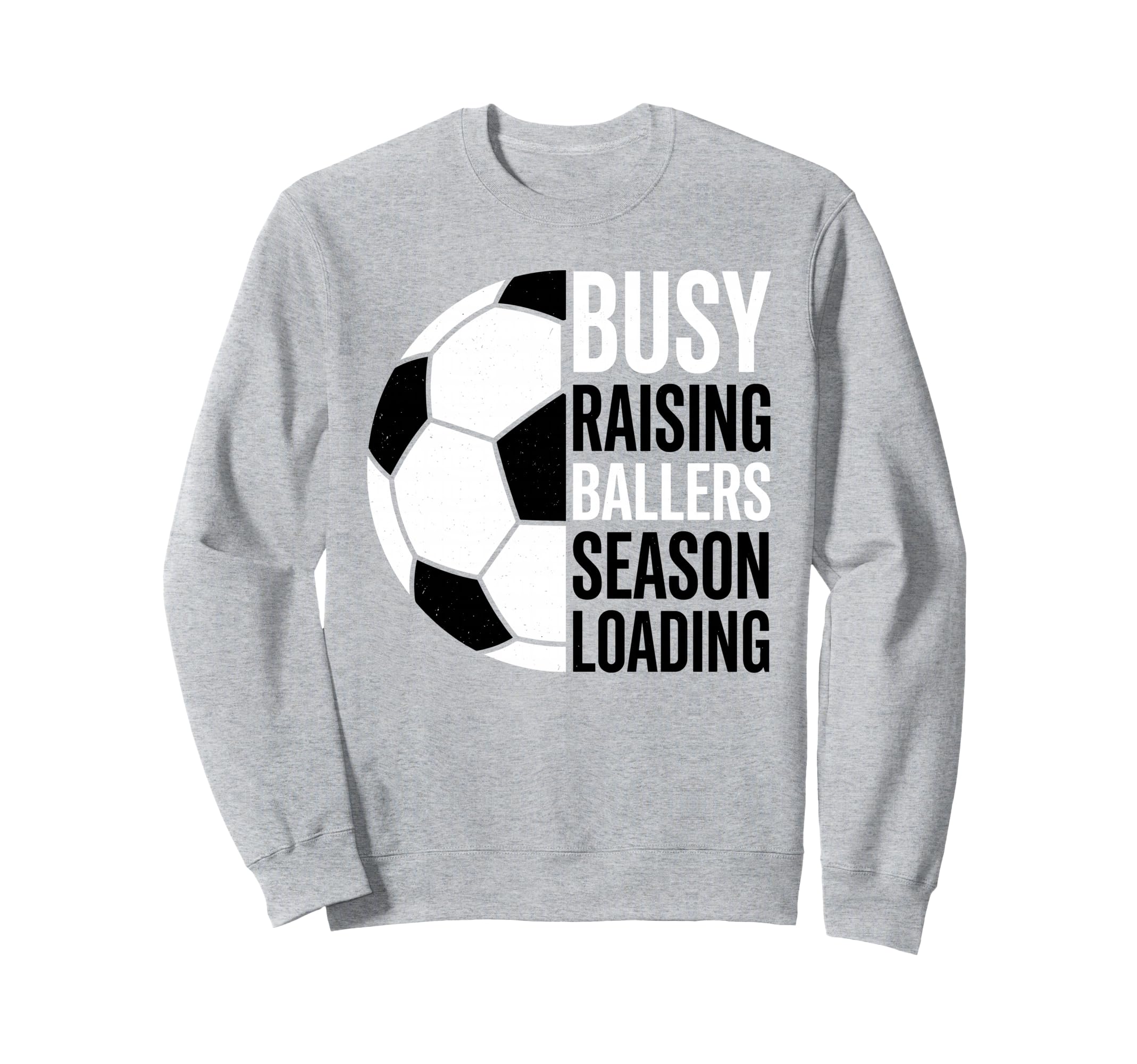 Busy Raising Ballers Season Loading Sweatshirt - Trendy Graphic for Adults - T-Shirt, Sweatshirt, Hoodie