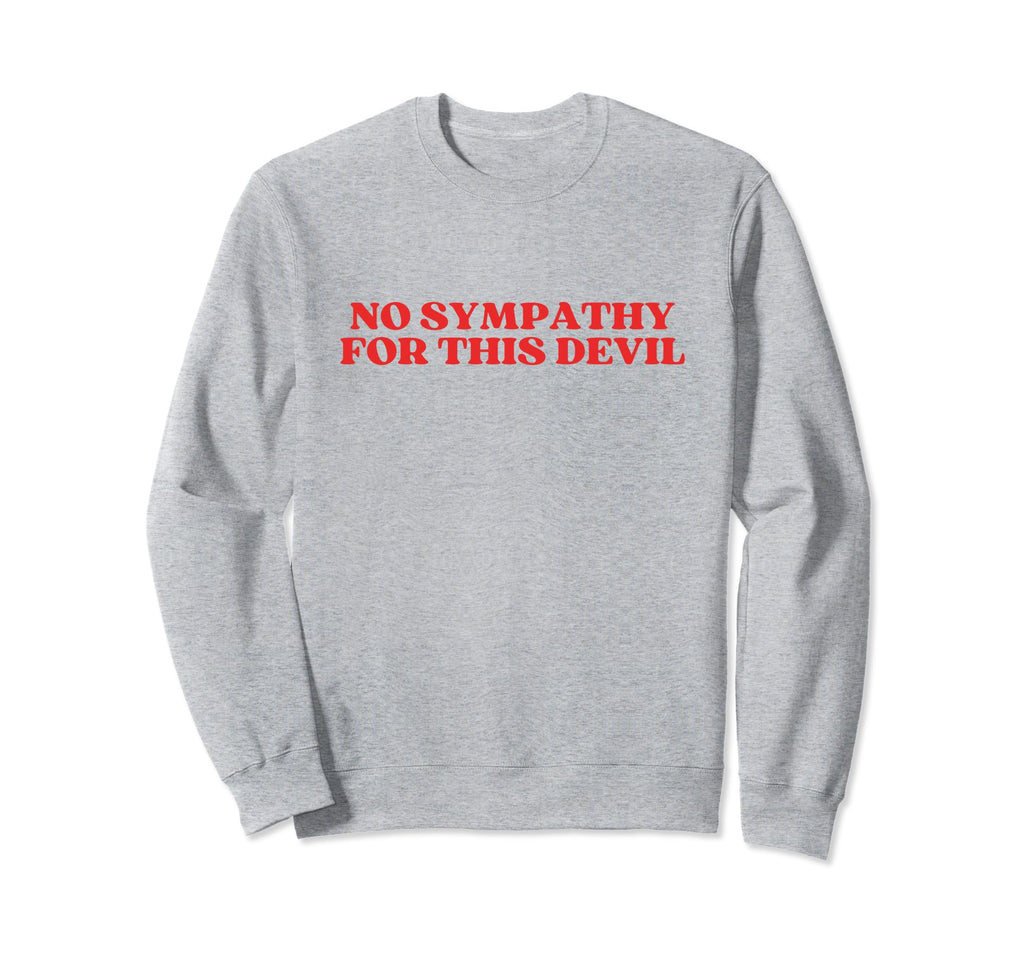 No Sympathy This Devil Y2K Aesthetic Sweatshirt - Novelty Apparel Men Women - T-Shirt, Sweatshirt, Hoodie