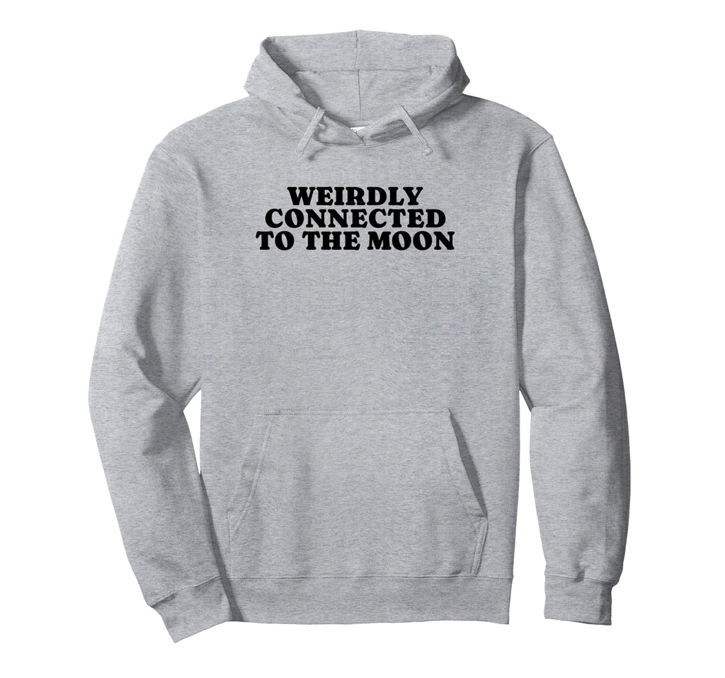 Weirdly Connected To Moon Funny Y2K Hoodie - Novelty Apparel Unisex - T-Shirt, Sweatshirt, Hoodie