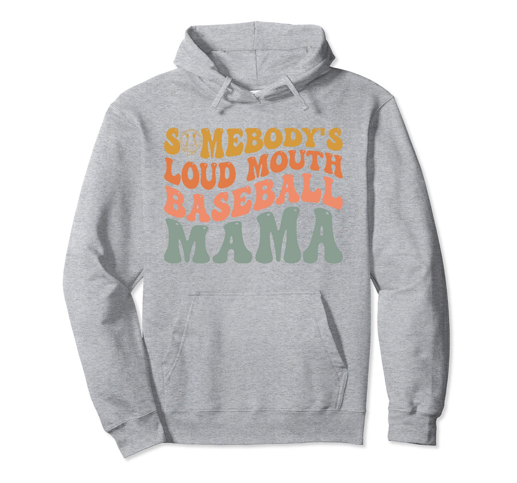 Somebodys Loudmouth Baseball Mama Hoodie - Trendy Graphic for Adults - T-Shirt, Sweatshirt, Hoodie