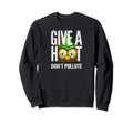 Woodsy Owl Give Hoot Dont Pollute Sweatshirt - Trendy Graphic Men Women - T-Shirt, Sweatshirt, Hoodie