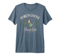Porch Goose Beach Club Goose Lovers T-Shirt - Unique Graphic for Adults - T-Shirt, Sweatshirt, Hoodie