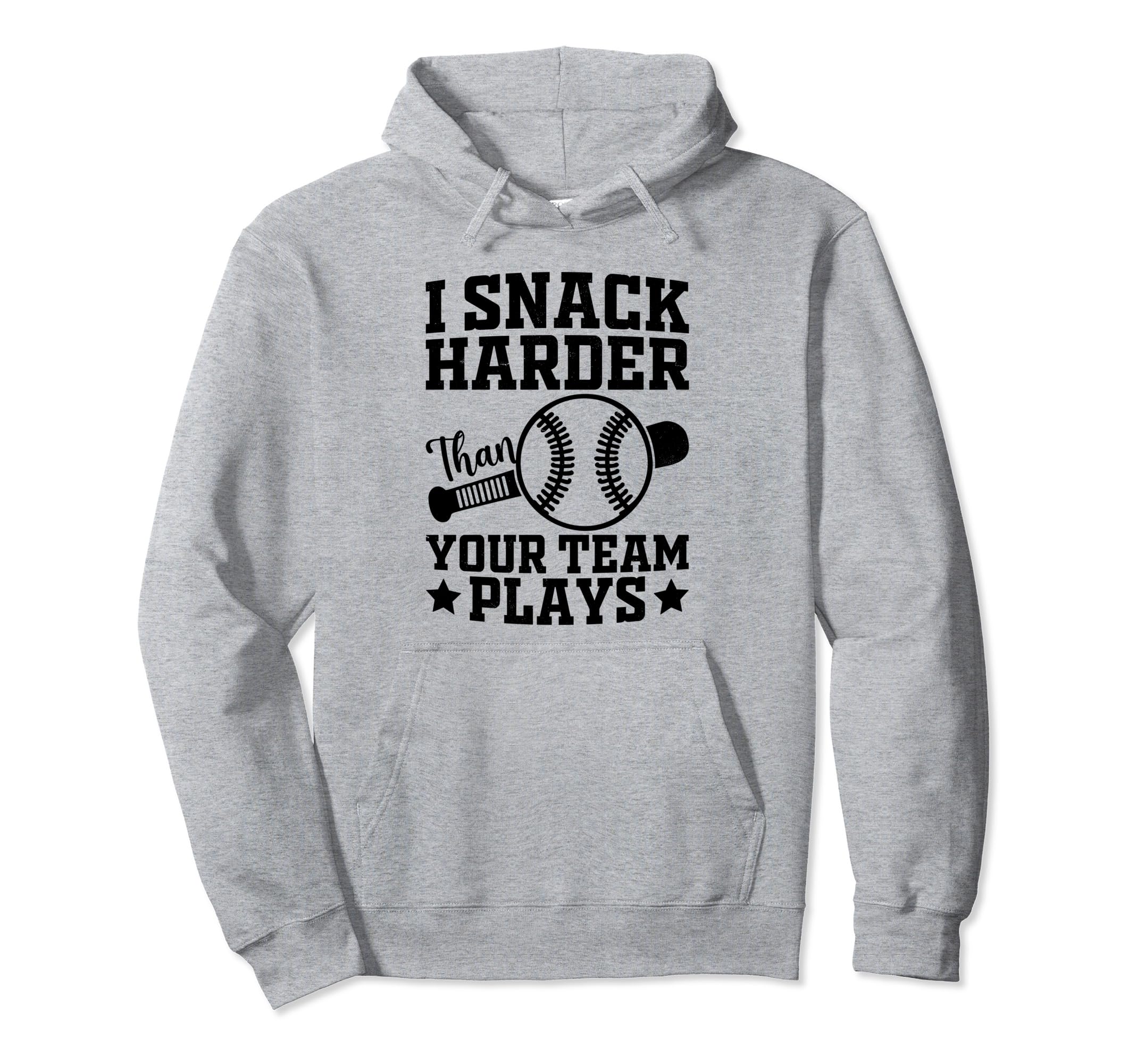 I Snack Harder Than Your Team Plays Hoodie - Unique Graphic for Adults - T-Shirt, Sweatshirt, Hoodie