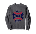 Funny Tis Season Baseball Is Sweatshirt - Casual Everyday Wear for Adults - T-Shirt, Sweatshirt, Hoodie