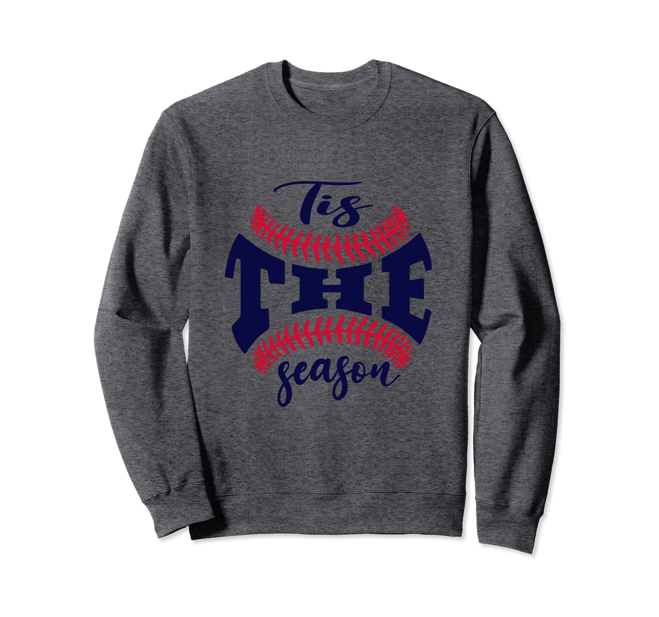 Funny Tis Season Baseball Is Sweatshirt - Casual Everyday Wear for Adults - T-Shirt, Sweatshirt, Hoodie