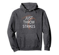 Just Throw Strikes Funny Baseball Dad Hoodie - Casual Everyday Wear Unisex - T-Shirt, Sweatshirt, Hoodie
