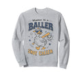 Funny Wanna Be Baller Mama Sweatshirt - Casual Everyday Wear for Adults - T-Shirt, Sweatshirt, Hoodie