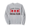 Home Plate Social Club Softball Sweatshirt - Aesthetic Graphic Men Women - T-Shirt, Sweatshirt, Hoodie