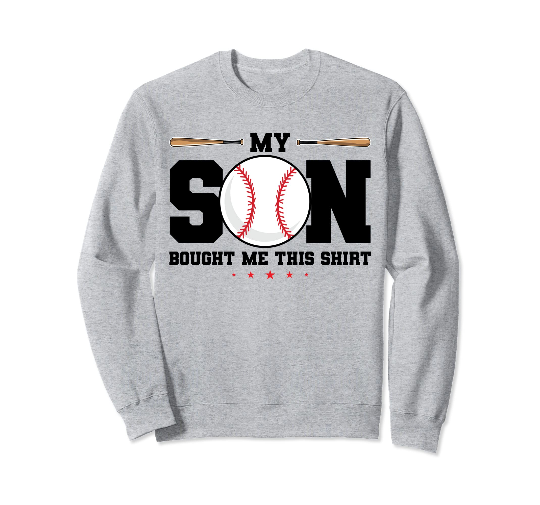 My Son Bought Me This Baseball Mom Sweatshirt - Fun Novelty Design Unisex - T-Shirt, Sweatshirt, Hoodie