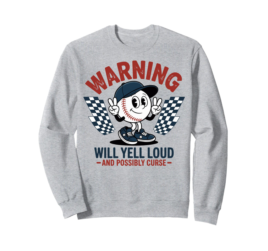 Baseball Warning Will Yell Loud Sweatshirt - Graphic Print for Adults - T-Shirt, Sweatshirt, Hoodie