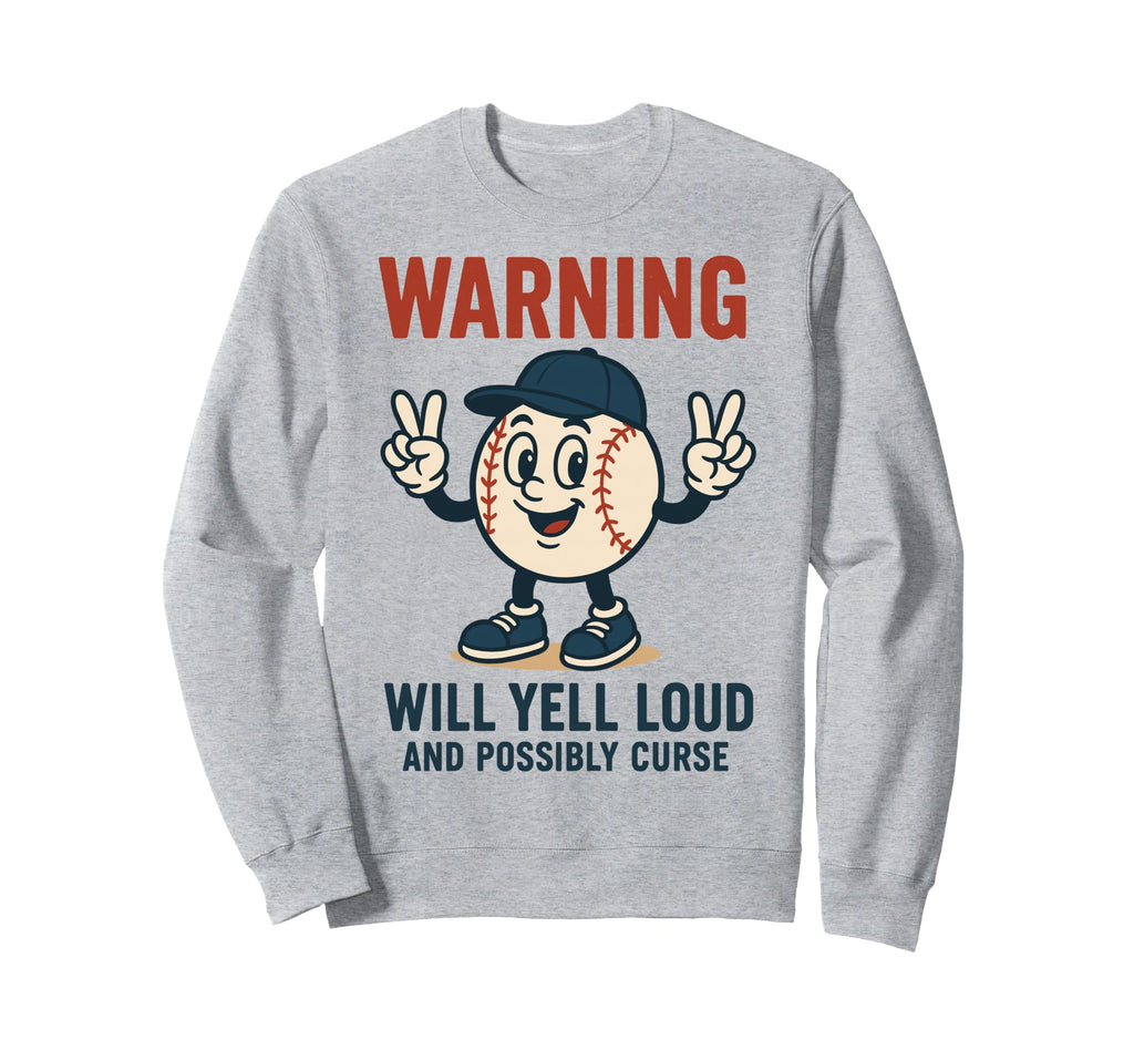 Baseball Warning Will Yell Sweatshirt - Casual Everyday Wear for Adults - T-Shirt, Sweatshirt, Hoodie