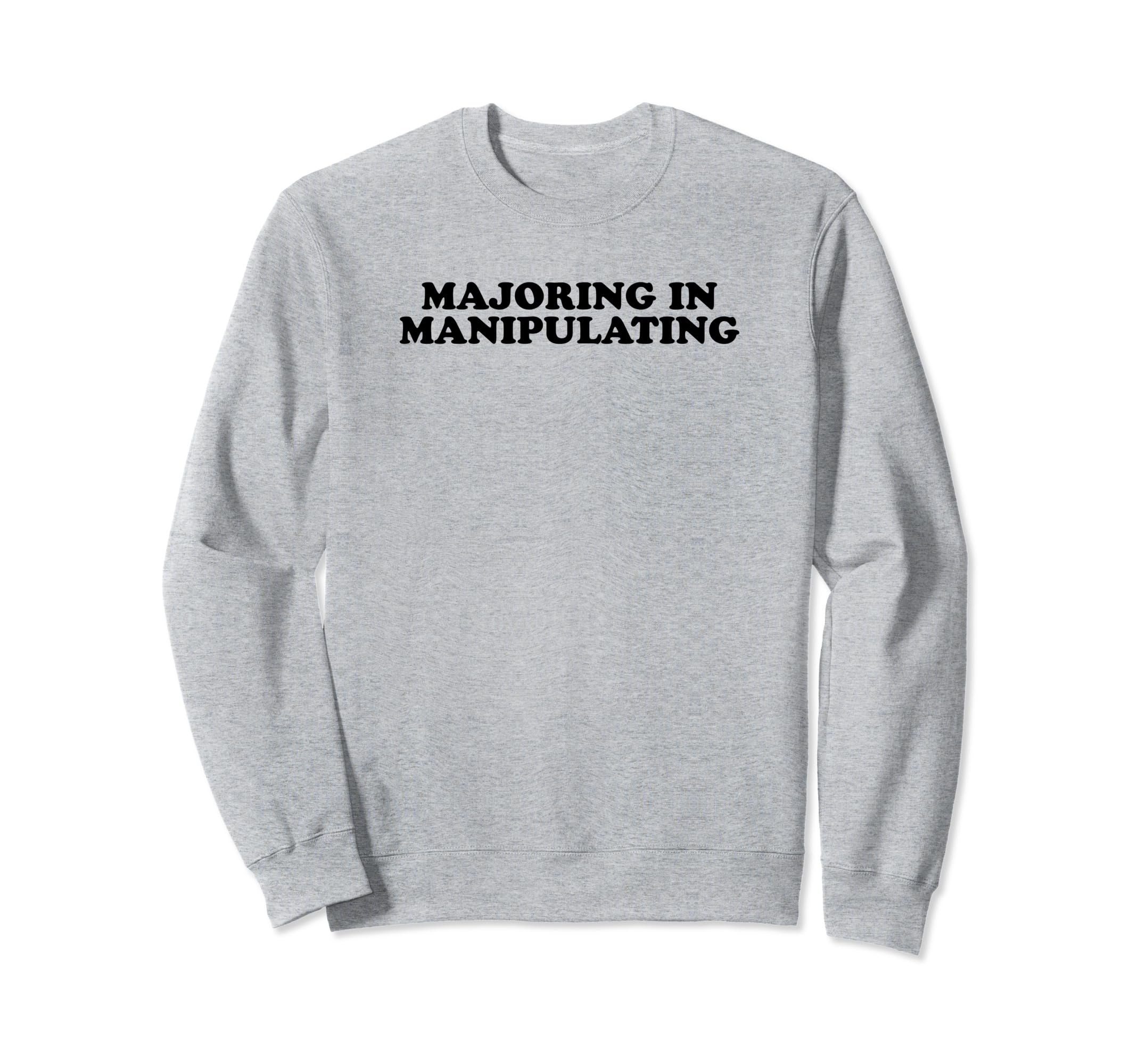 Majoring Manipulating Y2K Aesthetic Sweatshirt - Novelty Apparel Unisex - T-Shirt, Sweatshirt, Hoodie