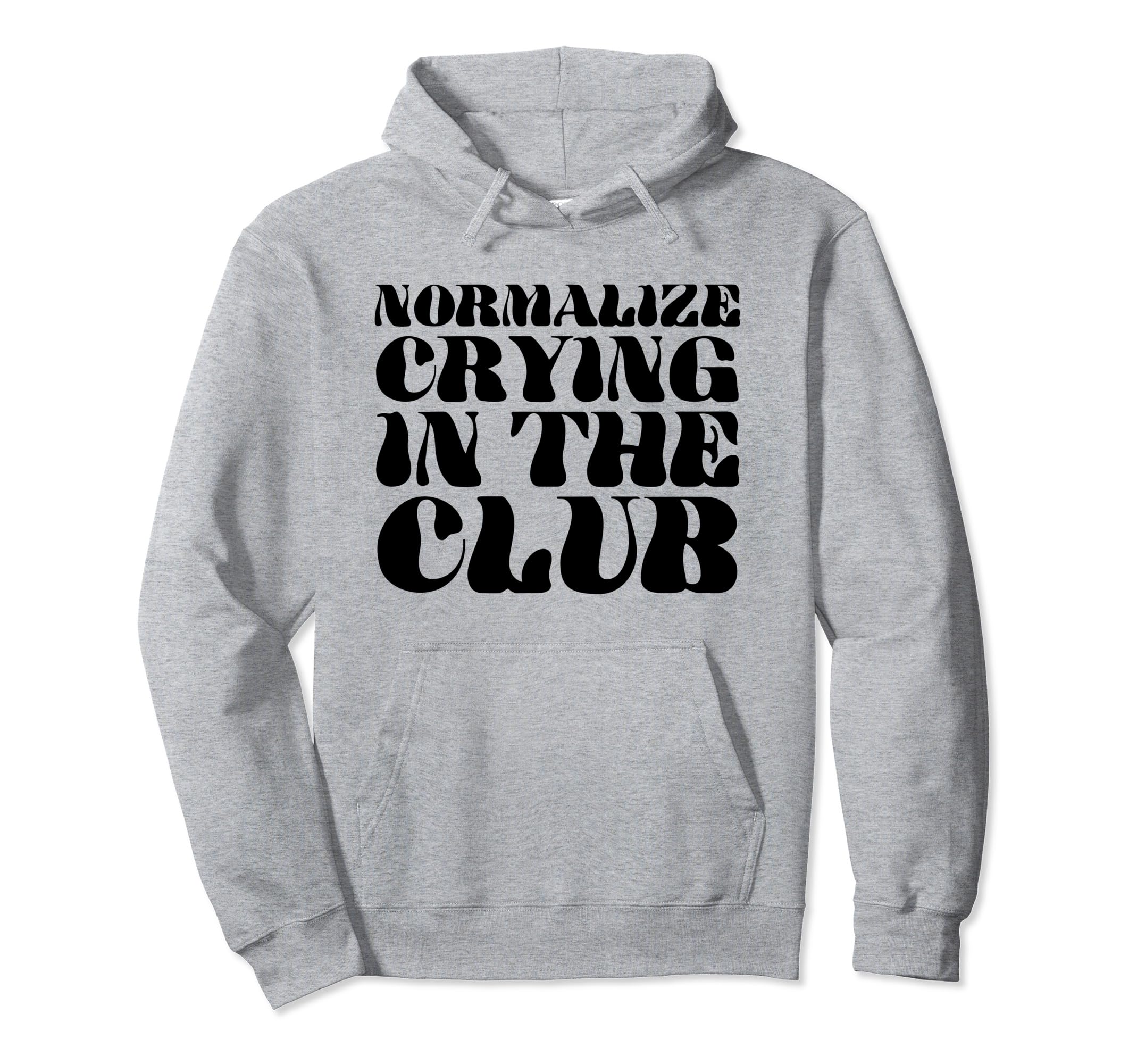 Normalize Crying Club Funny Y2K Hoodie - Casual Everyday Wear for Adults - T-Shirt, Sweatshirt, Hoodie