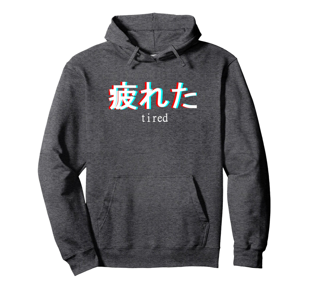 Aesthetic Tired Japanese Text Kanji Hoodie - Streetwear Style for Adults - T-Shirt, Sweatshirt, Hoodie