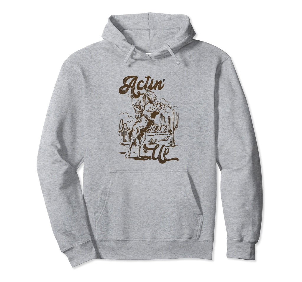 Actin Up Cowgirls Boho Mothers Day Hoodie - Graphic Print for Adults - T-Shirt, Sweatshirt, Hoodie