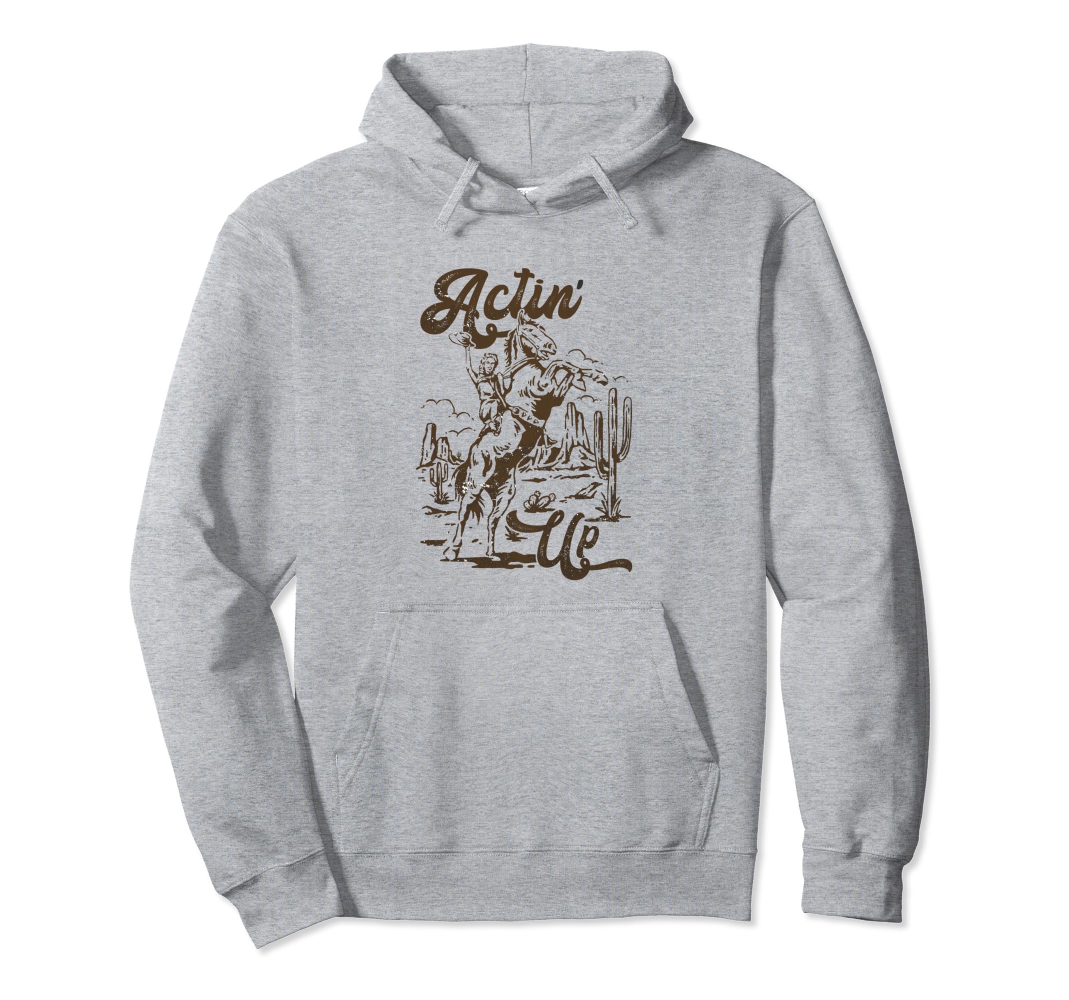 Actin Up Cowgirls Boho Mothers Day Hoodie - Graphic Print for Adults - T-Shirt, Sweatshirt, Hoodie