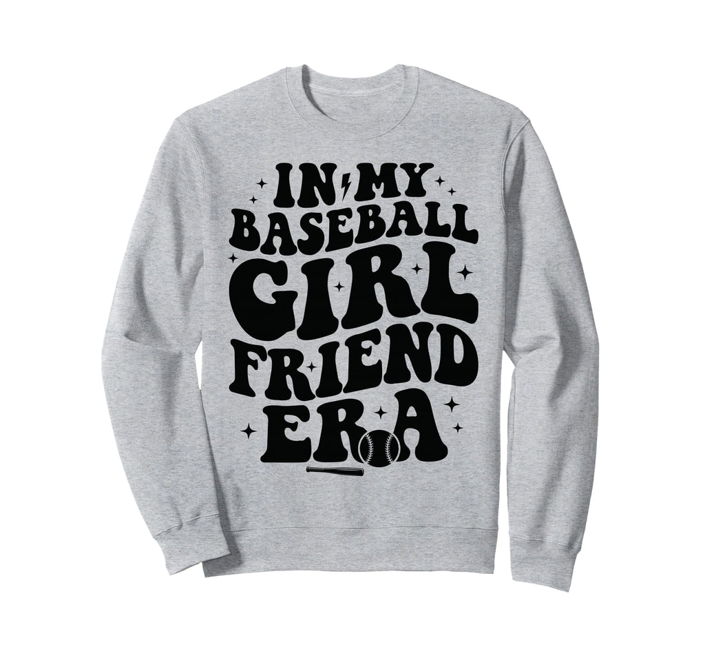 My Baseball Girlfriend Era Funny Sweatshirt - Minimalist Print Men Women - T-Shirt, Sweatshirt, Hoodie