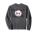 Ill Always Be Your Biggest Fan Sweatshirt - Fun Novelty Design for Adults - T-Shirt, Sweatshirt, Hoodie