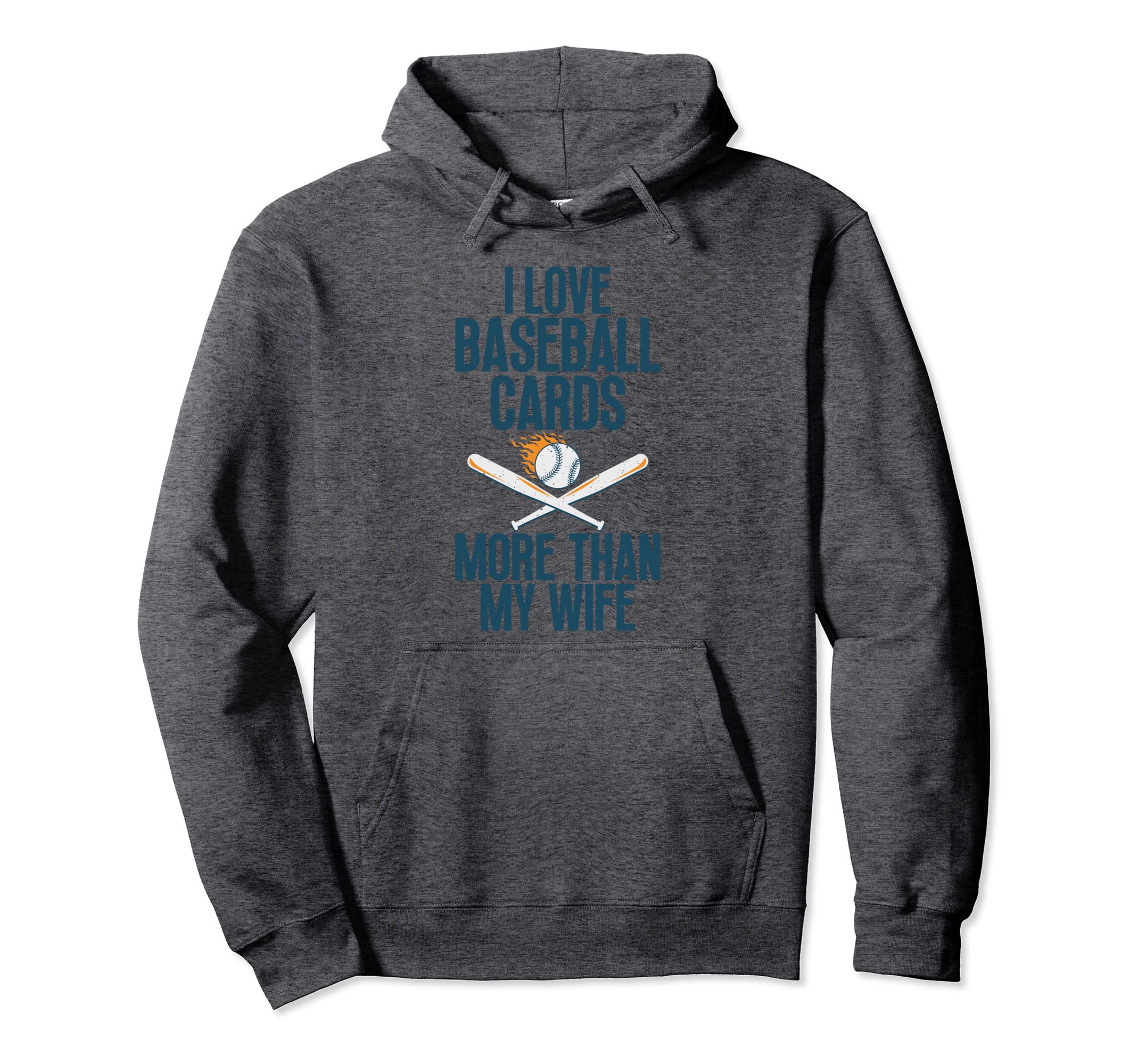 I Love Baseball Cards More Than Wife Hoodie - Aesthetic Graphic Men Women - T-Shirt, Sweatshirt, Hoodie