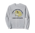 I Dont Have Red Flags I Have Fun Sweatshirt - Aesthetic Graphic for Adults - T-Shirt, Sweatshirt, Hoodie