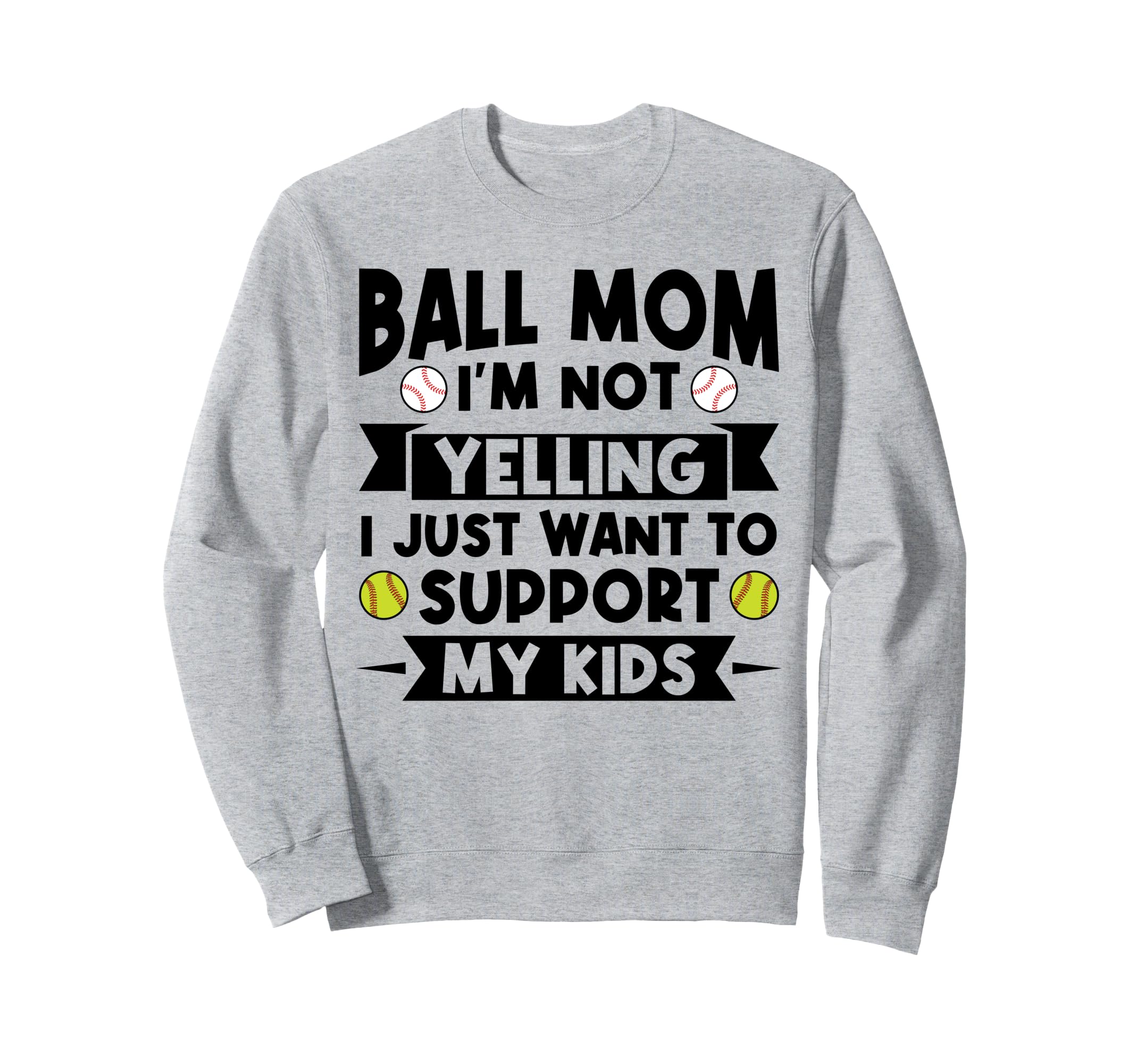 Ball Mom Im Not Yelling Softball Sweatshirt - Aesthetic Graphic Unisex - T-Shirt, Sweatshirt, Hoodie