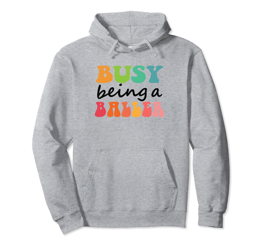 Busy Raising Baller Hoodie - Aesthetic Graphic Unisex - T-Shirt, Sweatshirt, Hoodie