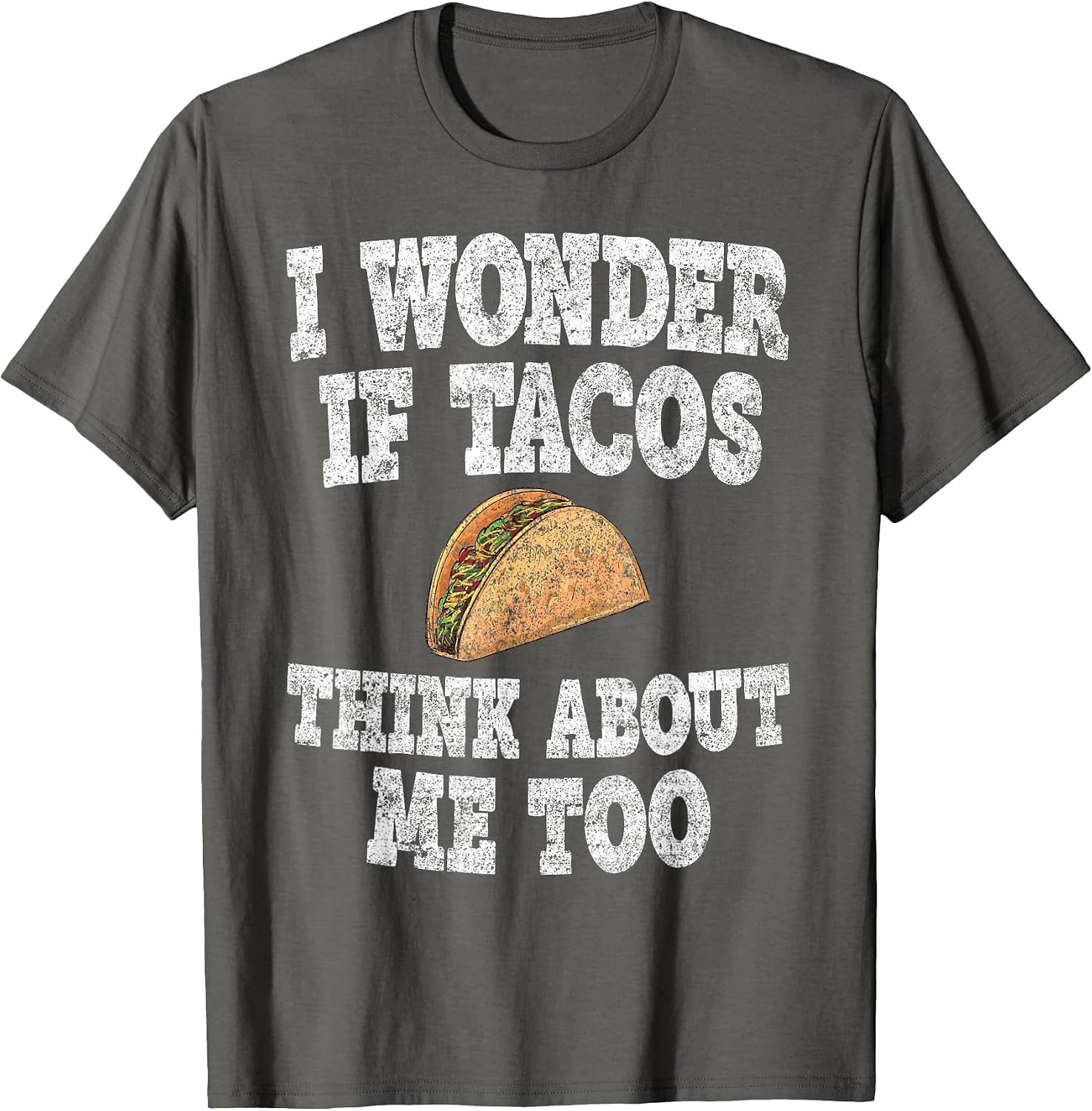 I Wonder If Tacos Think About Me Too - Adult & Kids T-Shirts, Sweatshirts & Hoodies apparel design preview 1