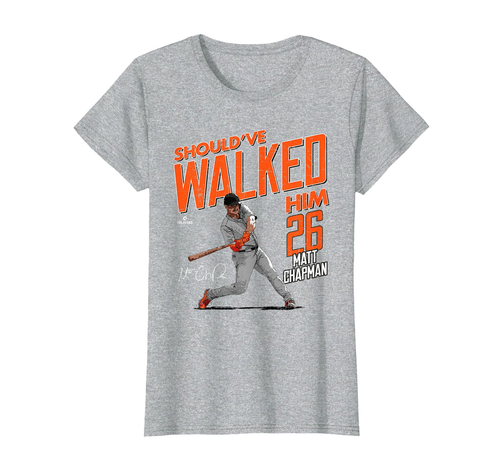 Shouldve Walked Him Matt Chapman San T-Shirt - Novelty Apparel for Adults - T-Shirt, Sweatshirt, Hoodie