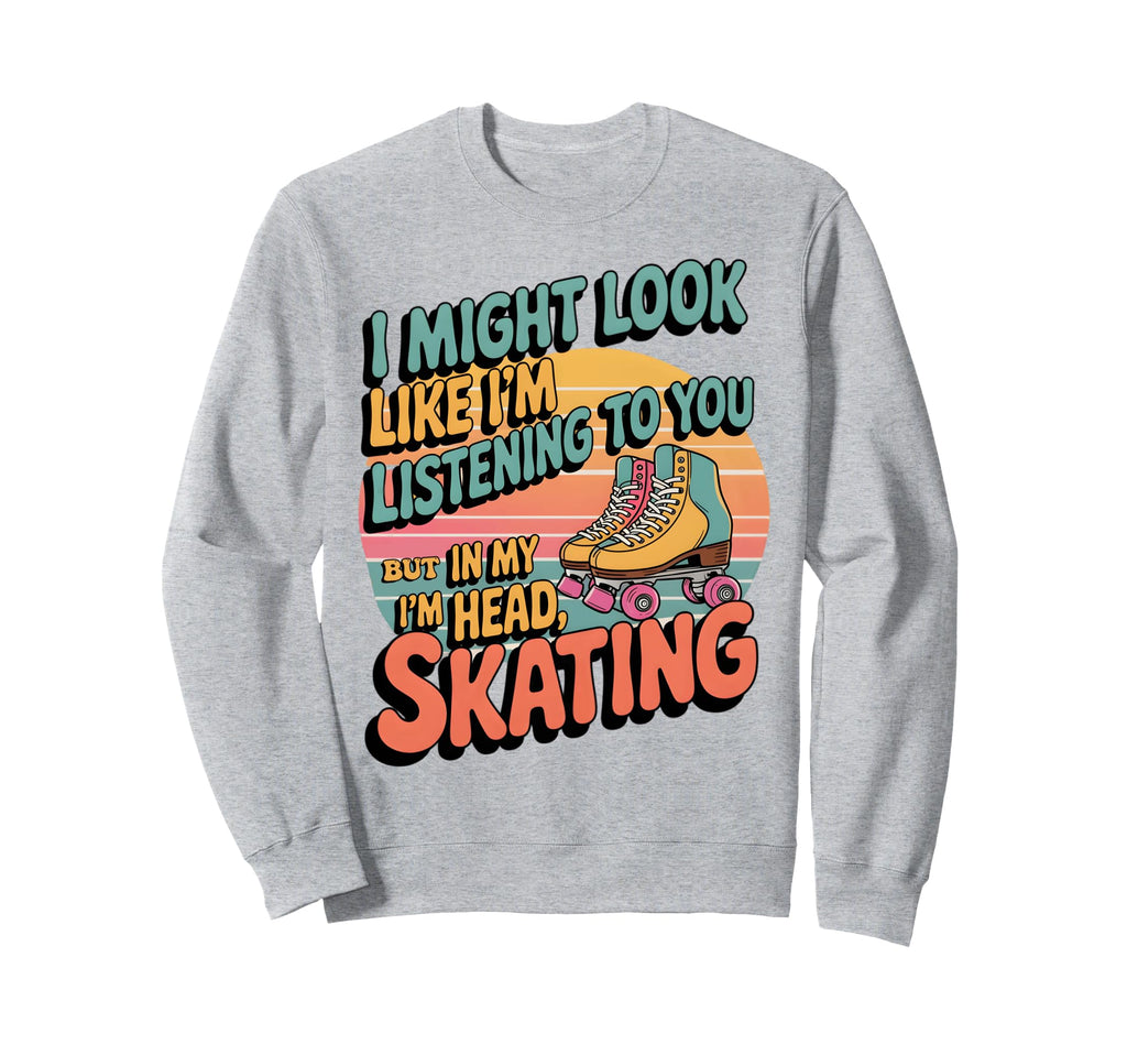 Roller Skating Skater Roller Skate Sweatshirt - Novelty Apparel Men Women - T-Shirt, Sweatshirt, Hoodie