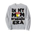 My Mom Ballers Era Groovy Sweatshirt - Custom Art Print for Adults - T-Shirt, Sweatshirt, Hoodie