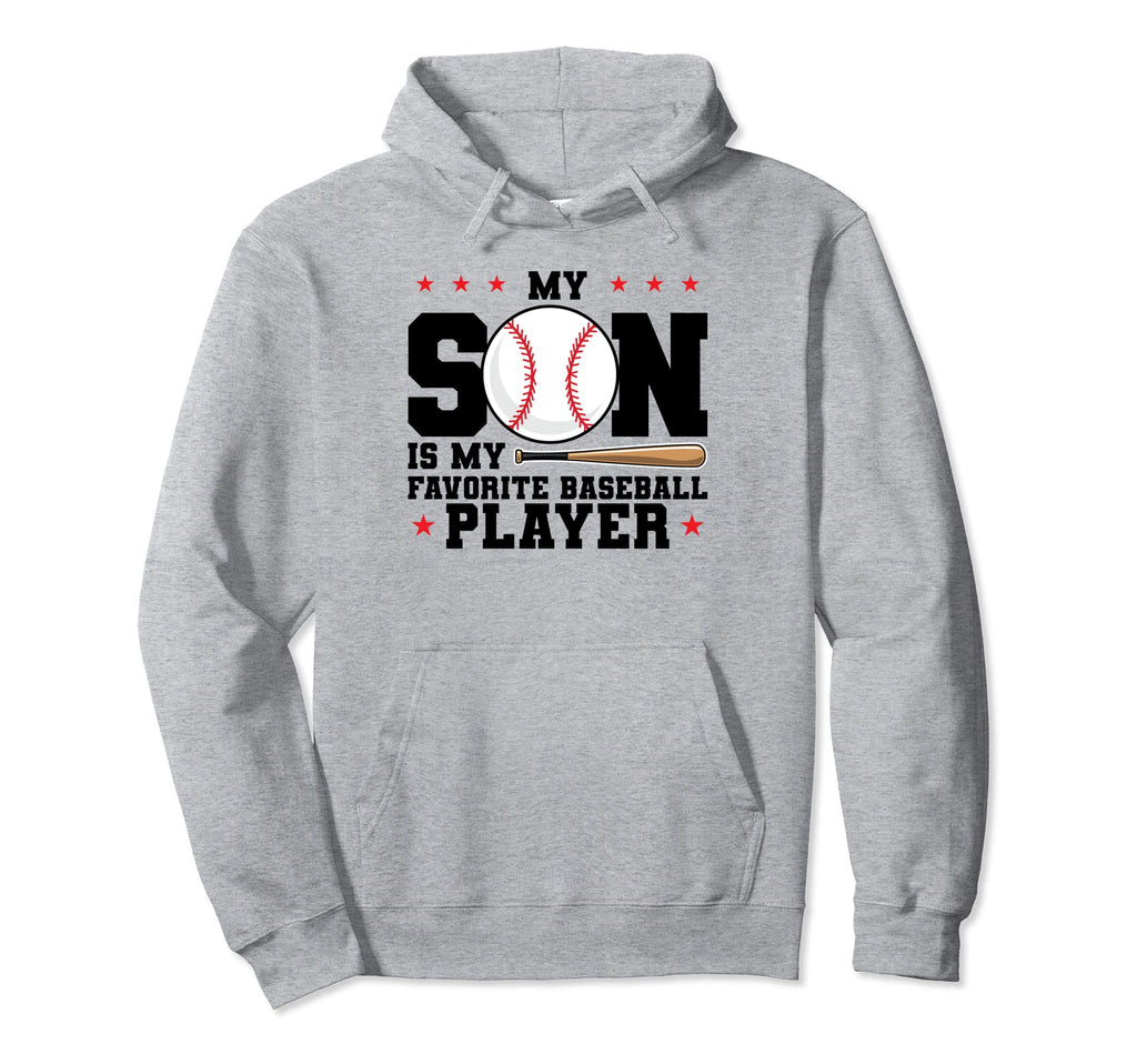 My Son Is My Favorite Baseball Player Hoodie - Streetwear Style for Adults - T-Shirt, Sweatshirt, Hoodie