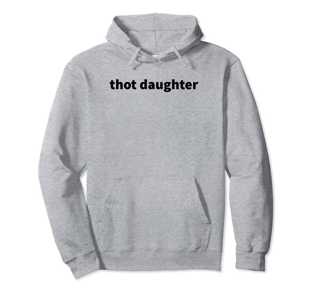 Thot Daughter Y2K Aesthetic Funny Gag Hoodie - Unique Graphic Men Women - T-Shirt, Sweatshirt, Hoodie