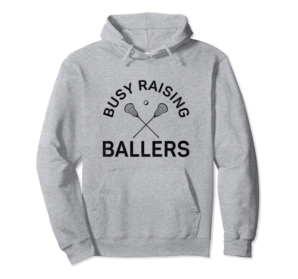Funny Lacrosse Mom Coach Busy Raising Hoodie - Streetwear Style for Adults - T-Shirt, Sweatshirt, Hoodie