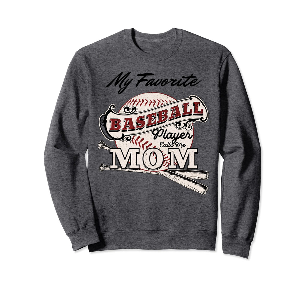 My Favorite Baseball Player Calls Sweatshirt - Novelty Apparel for Adults - T-Shirt, Sweatshirt, Hoodie
