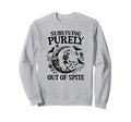 Surviving Purely Out Spite Skeleton Sweatshirt - Fun Novelty Design Unisex - T-Shirt, Sweatshirt, Hoodie