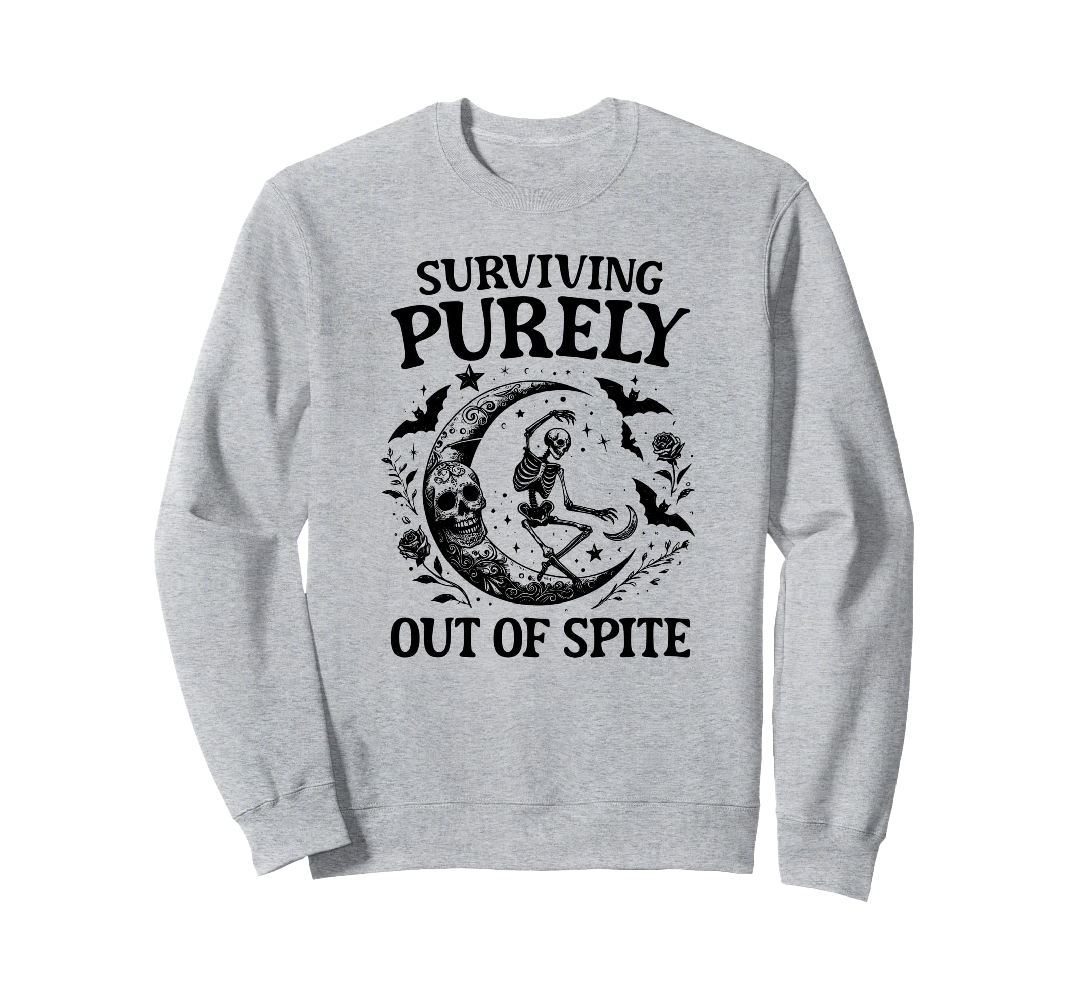 Surviving Purely Out Spite Skeleton Sweatshirt - Fun Novelty Design Unisex - T-Shirt, Sweatshirt, Hoodie