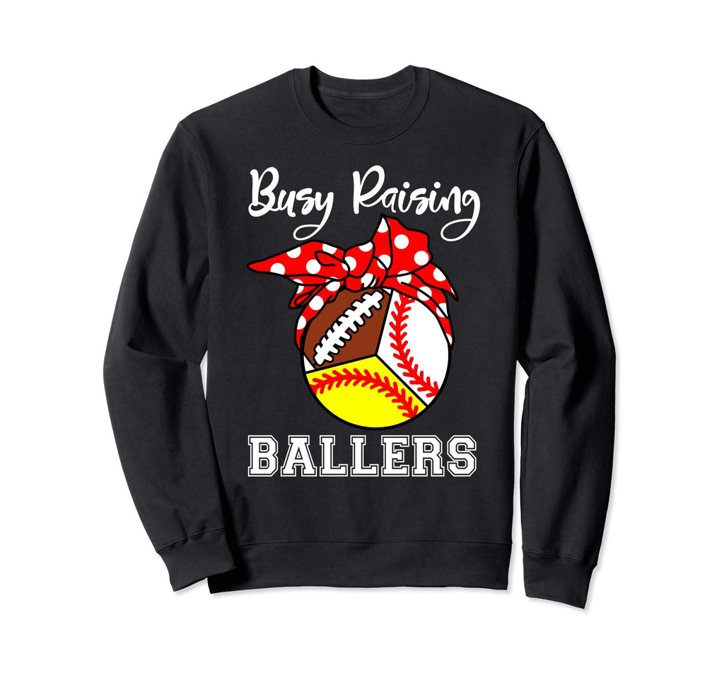 Busy Raising Ballers Funny Mom Sweatshirt - Novelty Apparel for Adults - T-Shirt, Sweatshirt, Hoodie