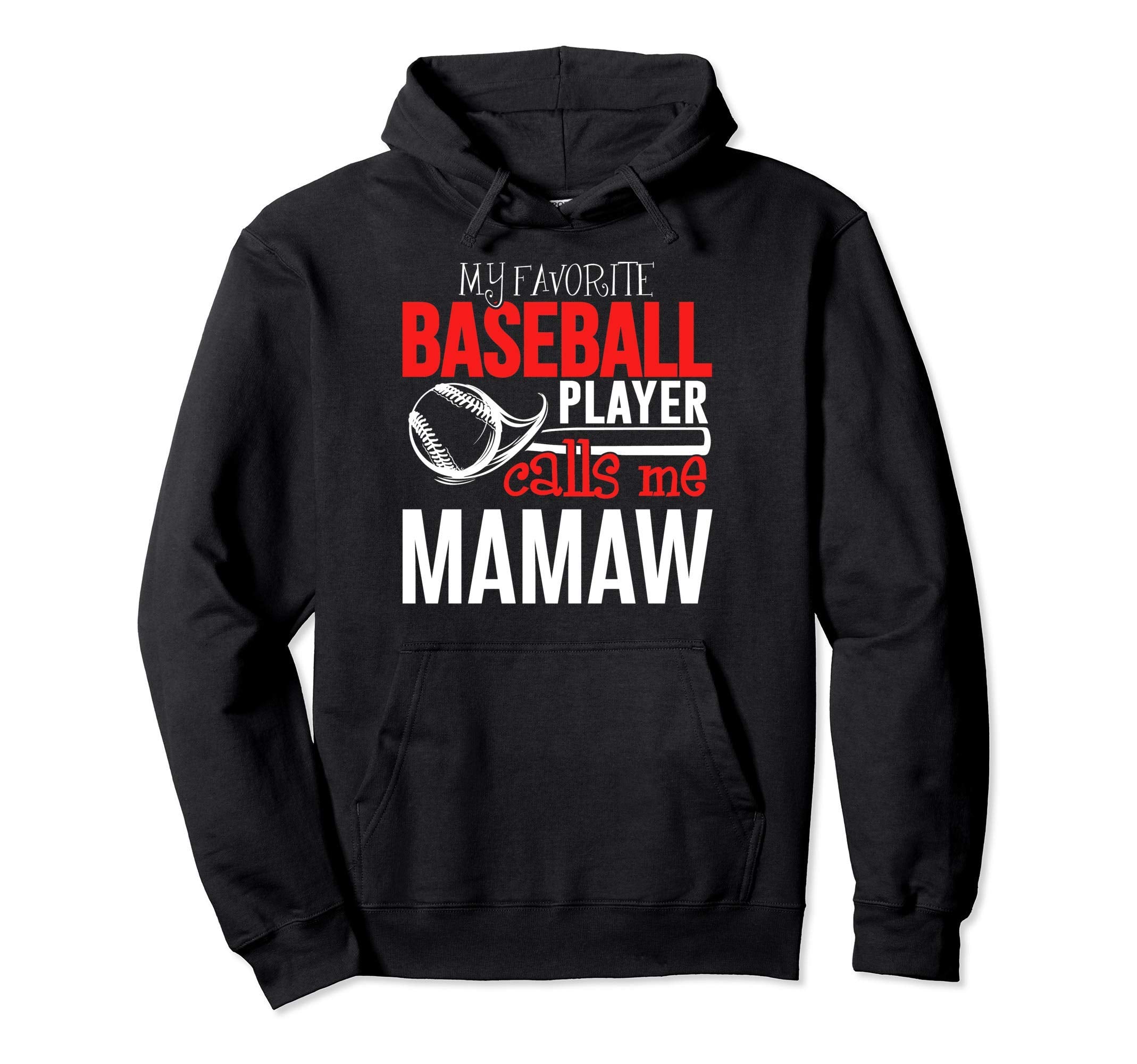 Baseball Mamaw My Favorite Player Calls Hoodie - Trendy Graphic Men Women - T-Shirt, Sweatshirt, Hoodie