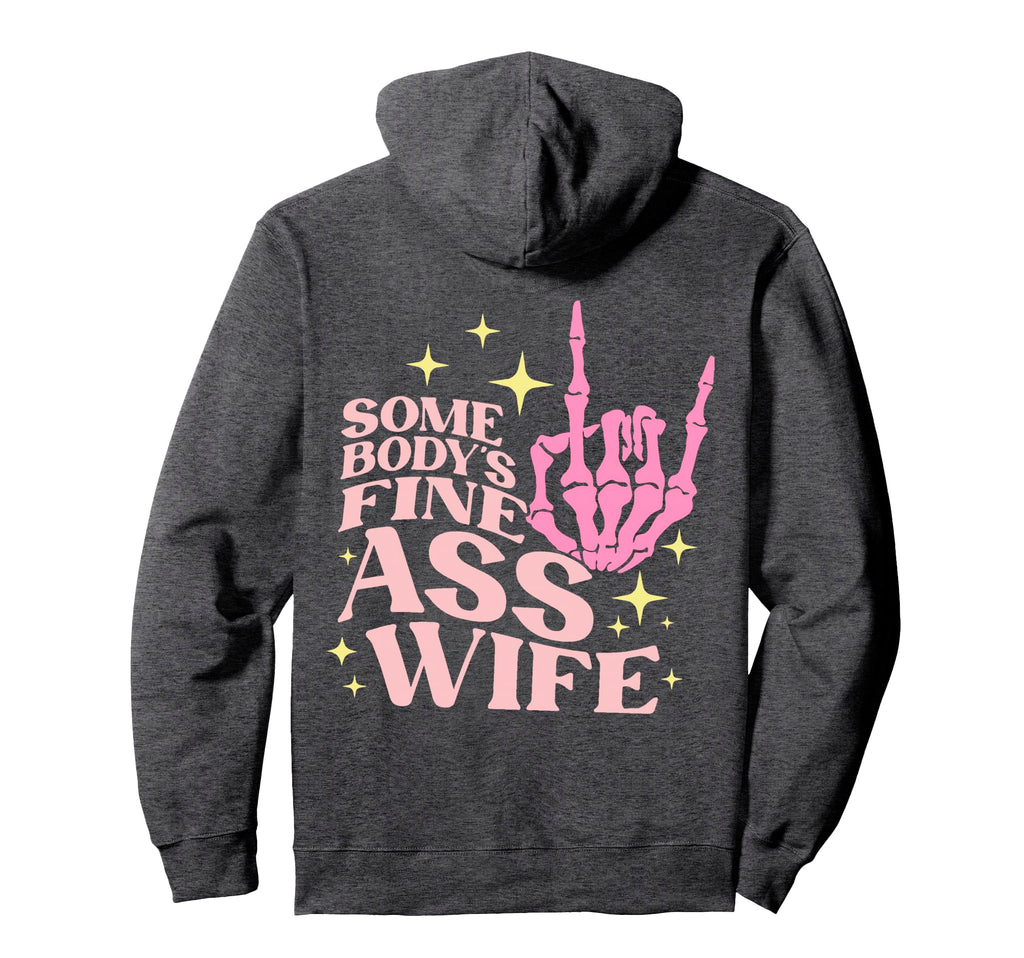 Womens Somebodys Fine Ass Wife Hoodie - Minimalist Print for Adults - T-Shirt, Sweatshirt, Hoodie