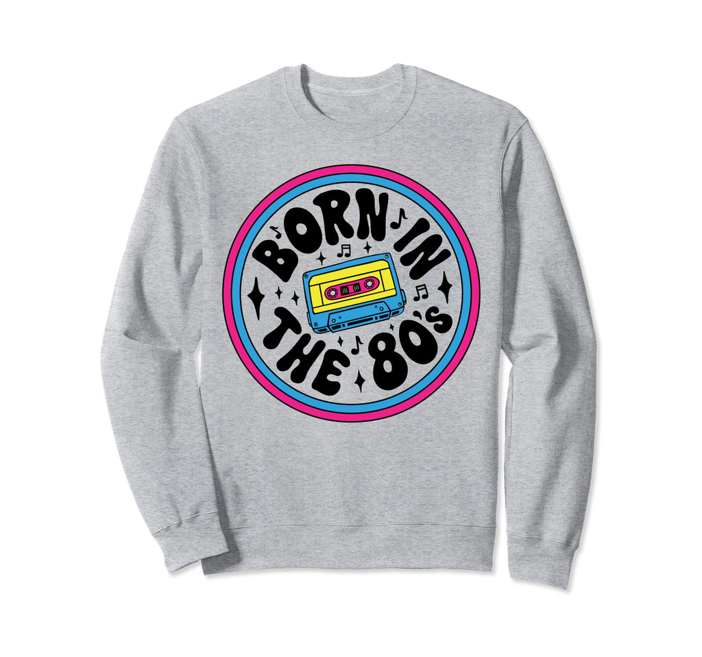Born 80S Music Cassette Tape Sweatshirt - Custom Art Print for Adults - T-Shirt, Sweatshirt, Hoodie