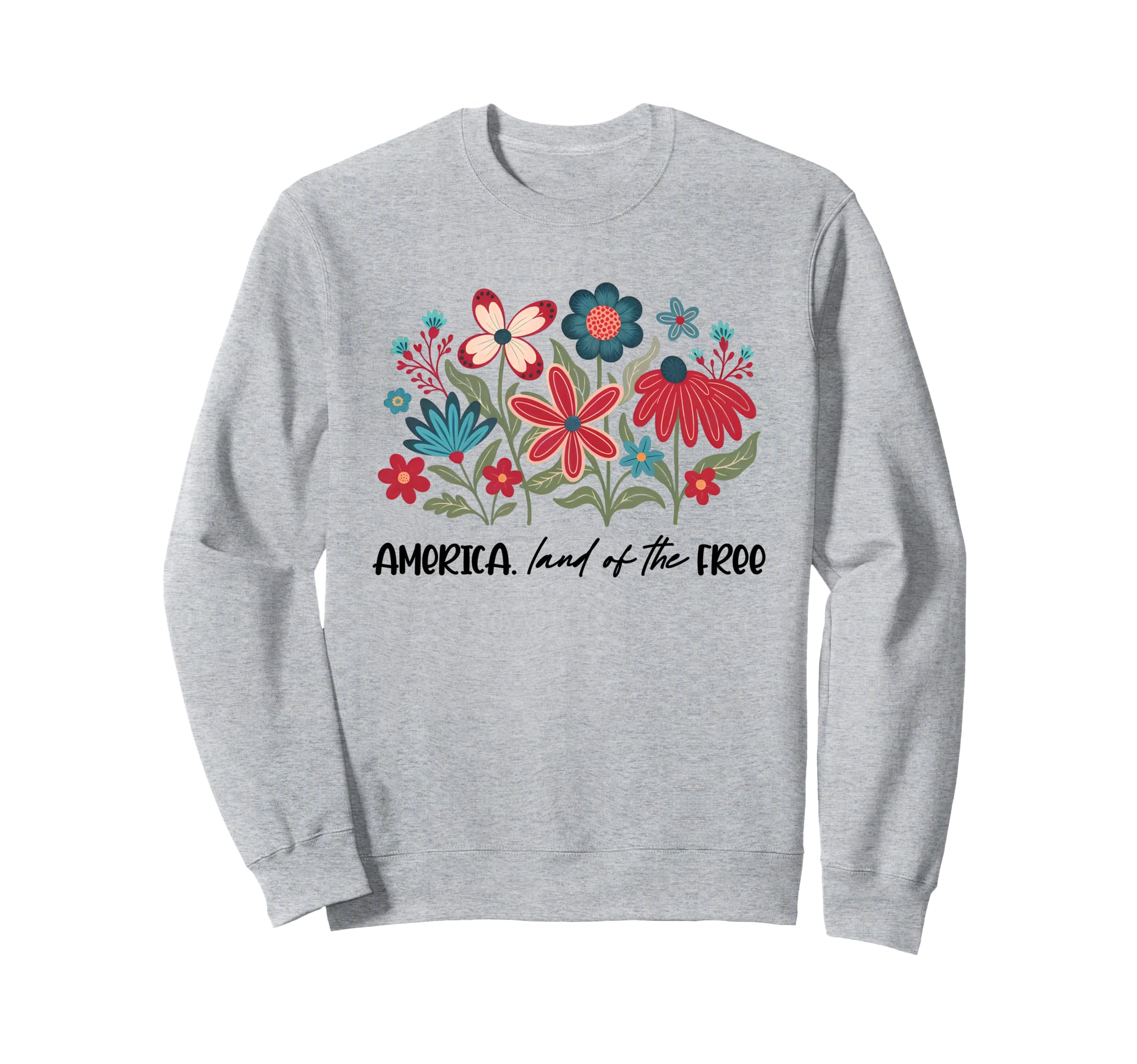 Boho Land Free Floral America 4Th Sweatshirt - Novelty Apparel for Adults - T-Shirt, Sweatshirt, Hoodie