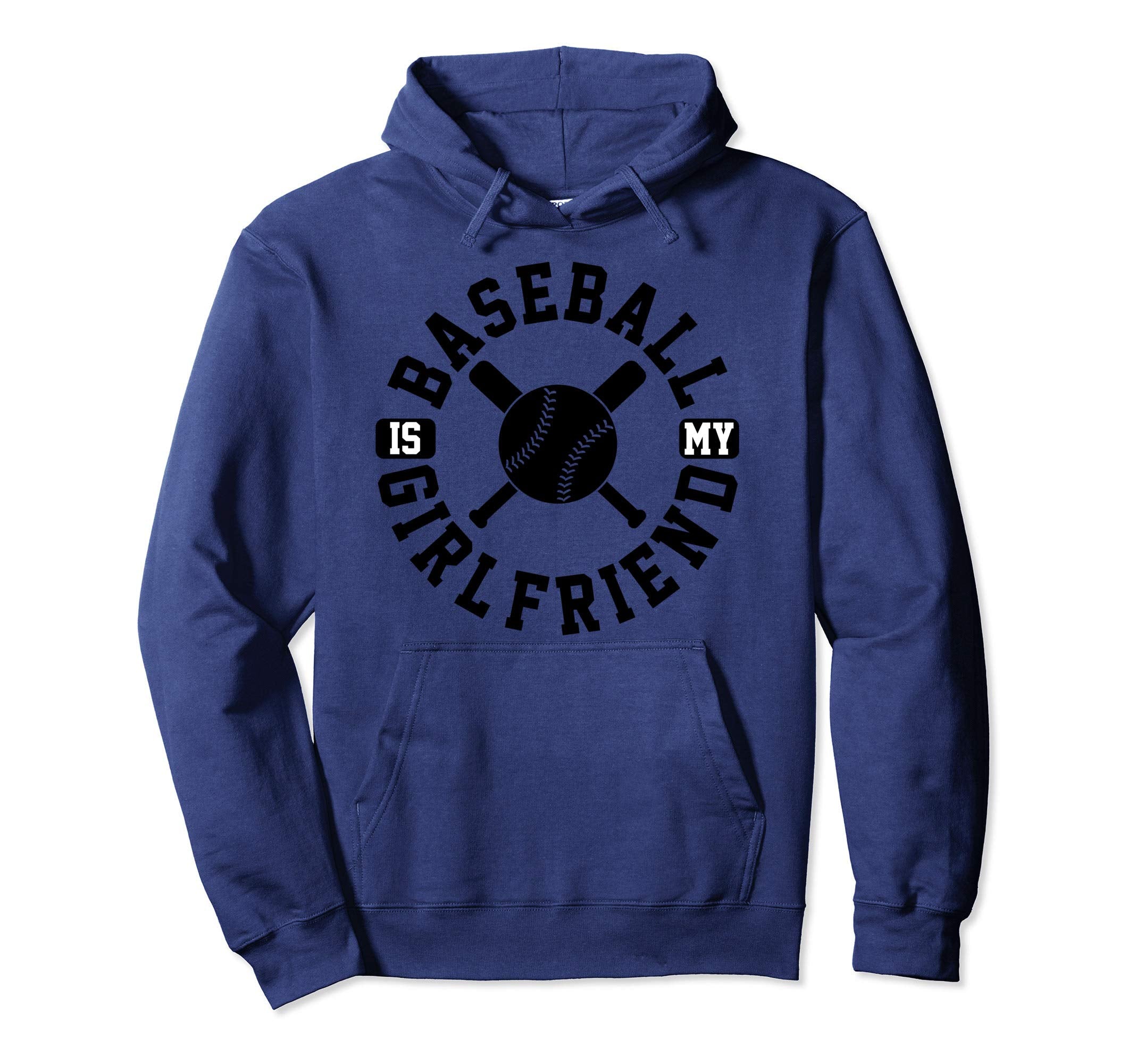 Baseball Is My Girlfriend Funny Hoodie - Custom Art Print for Adults - T-Shirt, Sweatshirt, Hoodie