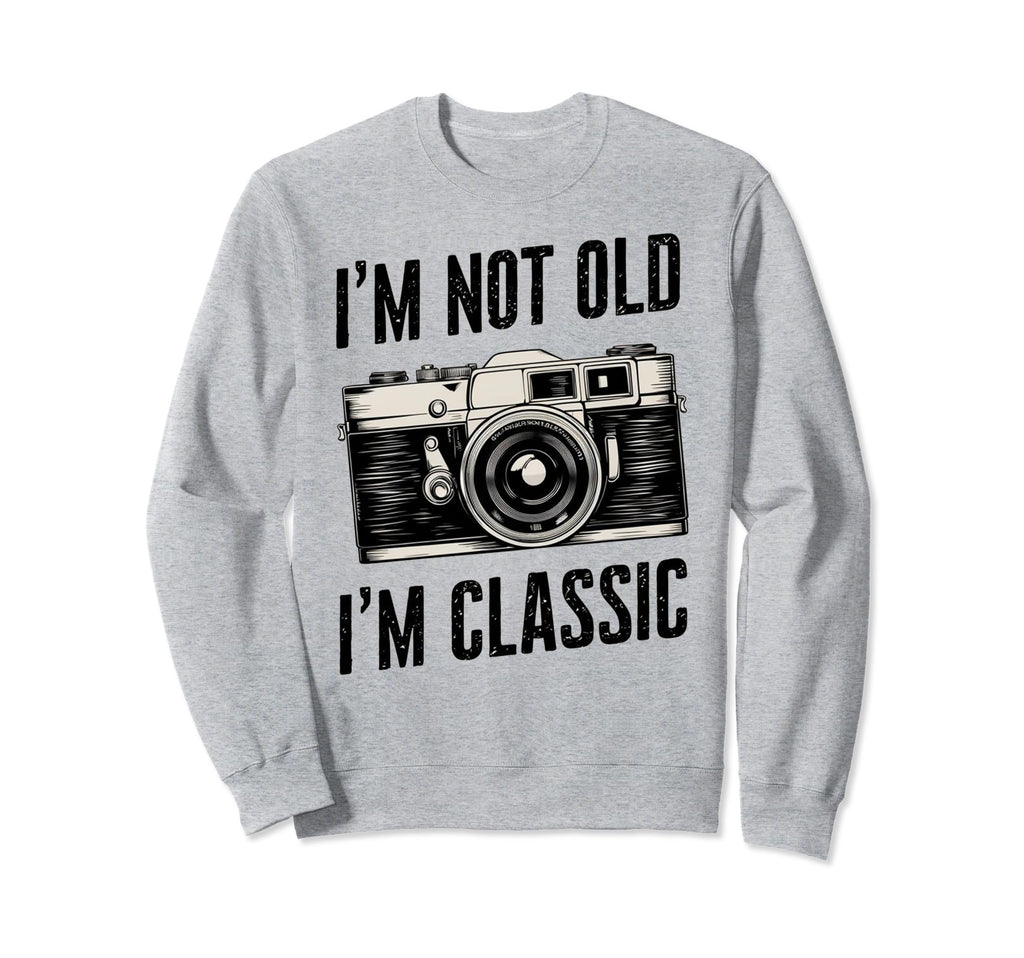 Camera Im Not Old Im Nostalgia Sweatshirt - Custom Art Print Men Women - T-Shirt, Sweatshirt, Hoodie