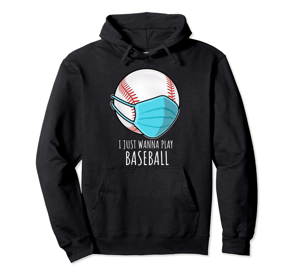 Funny Baseball Shirts Gift I Just Hoodie - Fun Novelty Design for Adults - T-Shirt, Sweatshirt, Hoodie